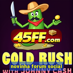 novinha forum social